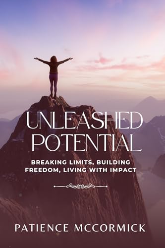 Unleashed Potential: Breaking Limits, Building Dreams cover