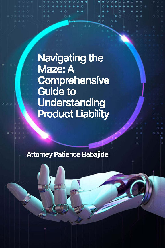 Navigating the Maze: A Comprehensive Guide to Understanding Product Liability