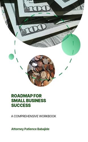 ROADMAP FOR SMALL BUSINESS SUCCESS: A COMPREHENSIVE WORKBOOK